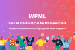 WPML - Back In Stock Notifier for WooCommerce