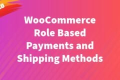 WooCommerce Role based Payments and Shipping Methods